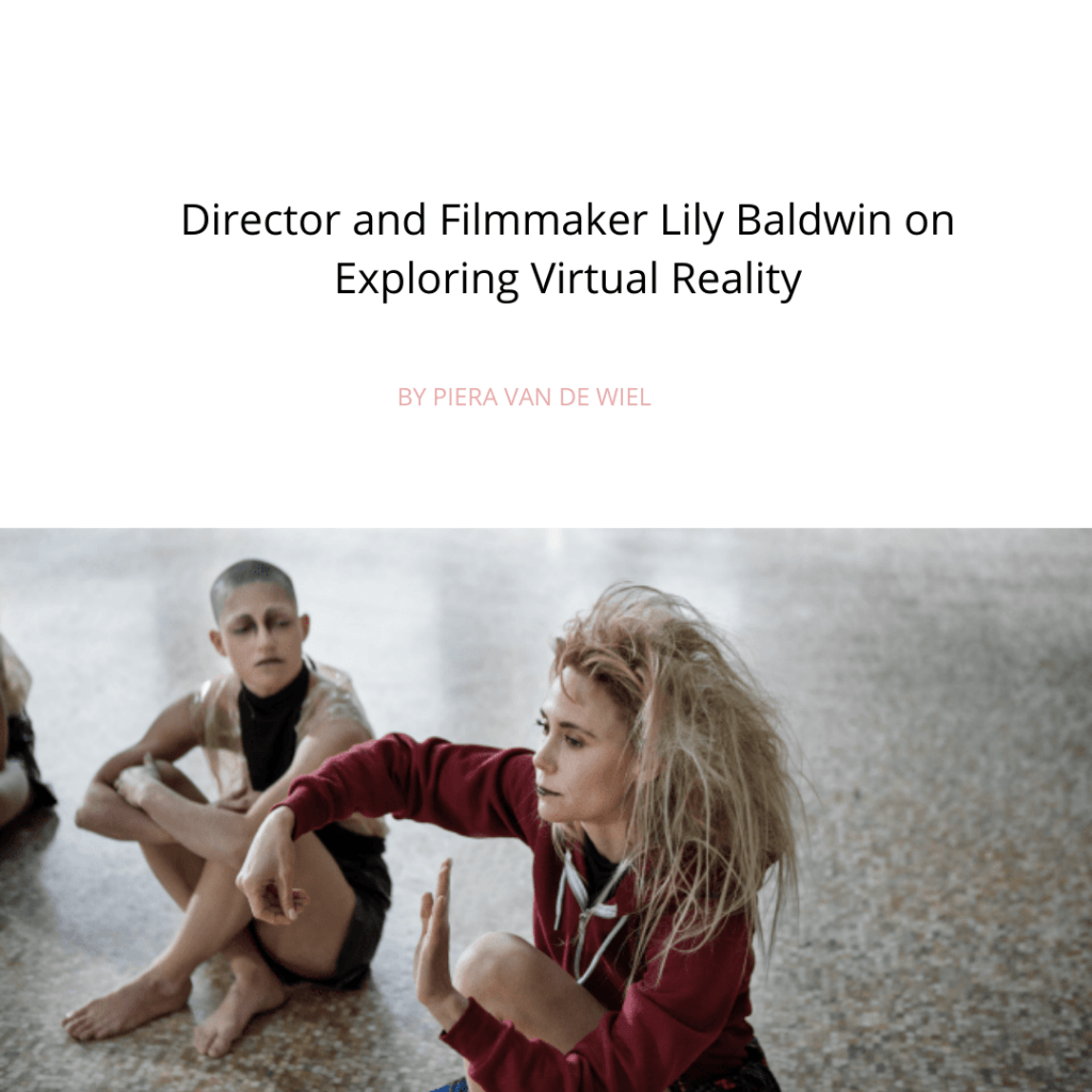 Director and Filmmaker Lily Baldwin on Exploring Virtual Reality